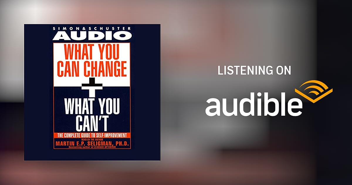 What You Can Change and What You Can't by Martin Seligman Audiobook